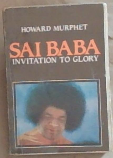 Sai Baba: Invitation To Glory