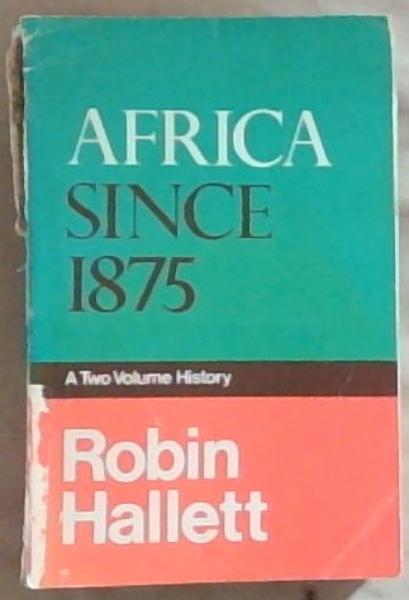 Africa Since 1875 (Signed by the Author Robin Hallett)
