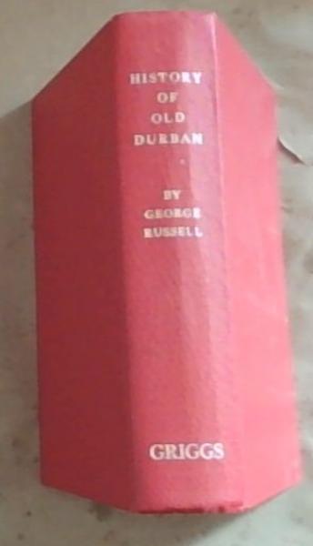 The History of Old Durban and Reminiscences Of An Emigrant of 1850