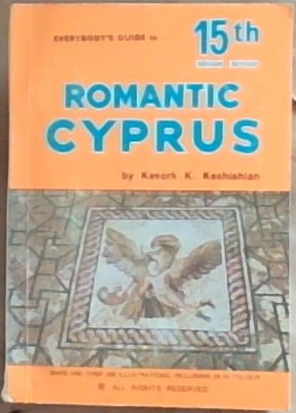 Everybody's Guide to Romantic Cyprus: 15th Edition Revised