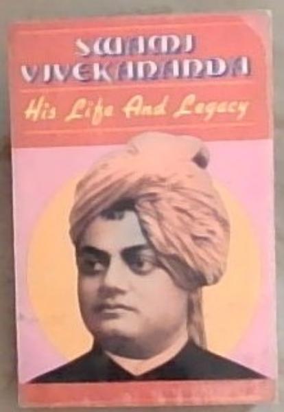Swami Vivekananda: His Life and Legacy