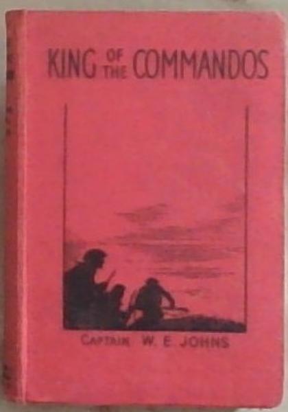King Of The Commandos: A Story of Combined Operations