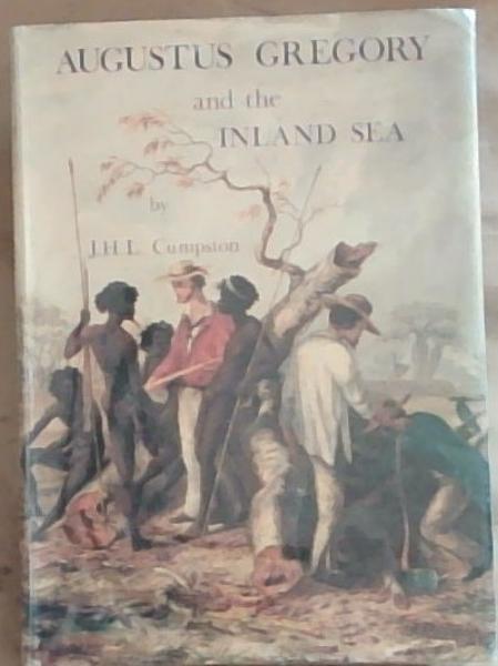 Augustus Gregory and the Inland Sea, (Roebuck Society publication No. 9)