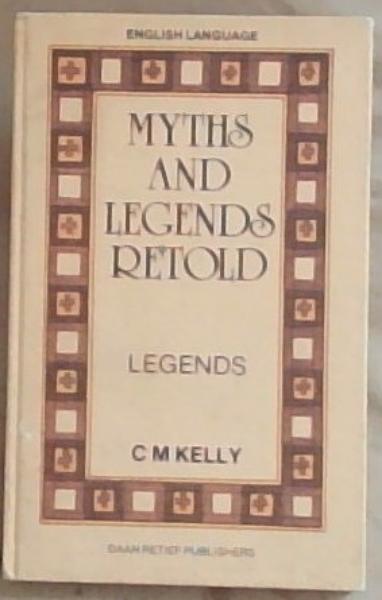 Myths and Legends Retold: Legends (English Language)