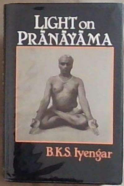 Light on Pranayama: Pranayama Dipika