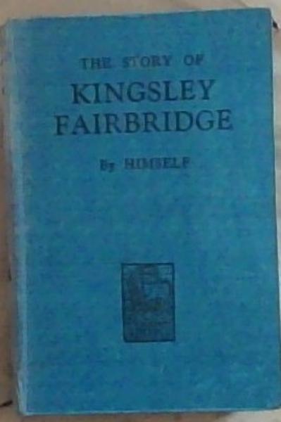 The Story of Kingsley Fairbridge