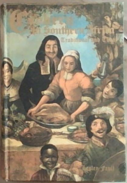 Cookery In Southern Africa: Traditional and Today (Signed and Inscribed by Lesley Faull)