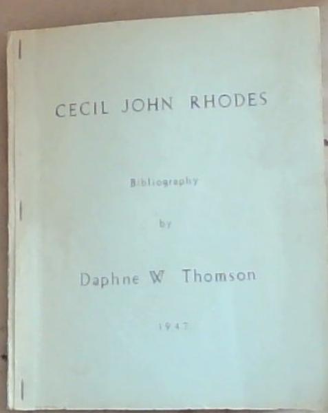 Cecil John Rhodes: Bibliography (University of Cape Town School Of Librarianship Bibliographical Series)