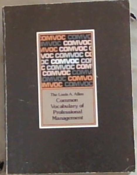 COMVOC: The Louis A. Allen: Common Vocabulary Of Professional Management (Fifth Edition)