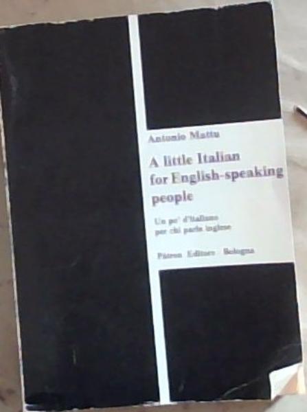 A Little Italian for English Speaking People / Un po' D'italiano Per Chi Parla Inglese