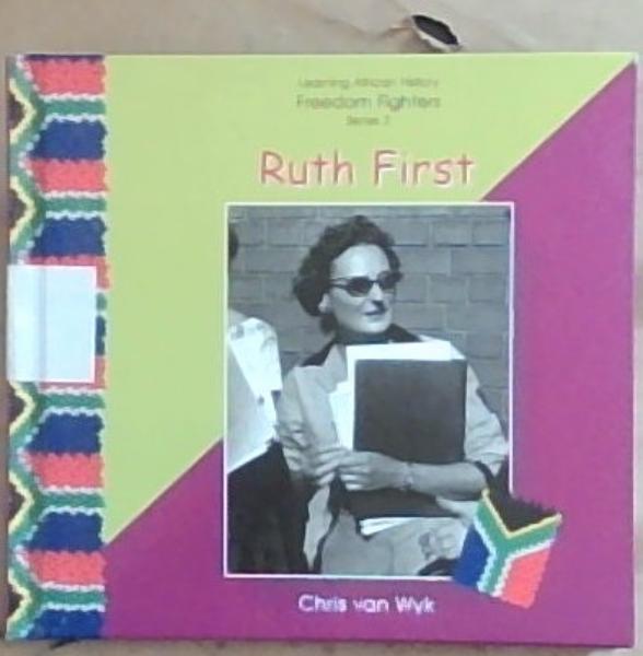 Image for Ruth First (Learning African History Freedom Fighters Series 2) Ruth First (Learning African History Freedom Fighters Series 2)