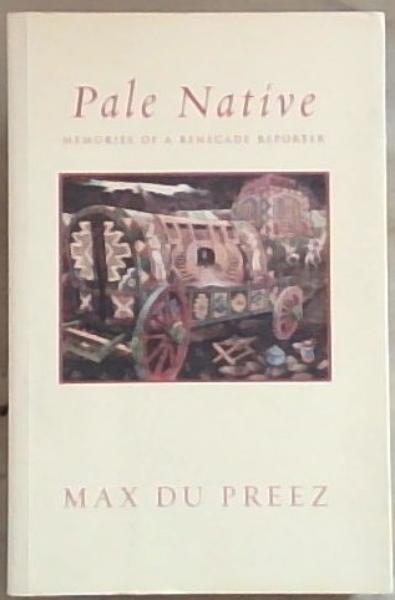 Pale Native: Memories of a Renegade Reporter