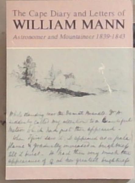 The Cape diary and Letters of William Mann, Astronomer and Mountaineer: 1839-1843