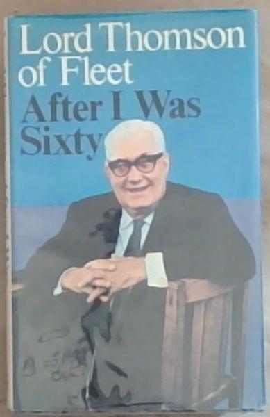 After I Was Sixty: A Chapter of Autoboiraphy