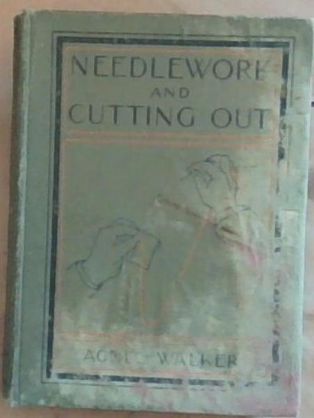 Manual Of NeedleWork and Cutting Out: A Compendium For The Household (Seventh Edition)