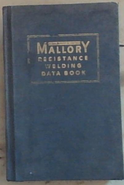 Resistance Welding Data Book: Theory and Practice (Fourth edition)