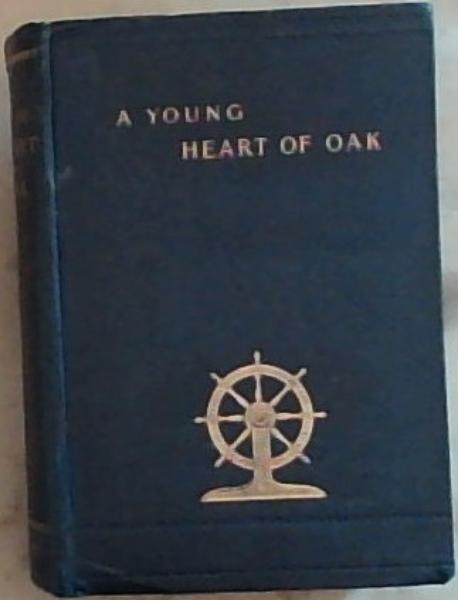 A Young Heart Of Oak: Memories of Harry Stuart Boldero