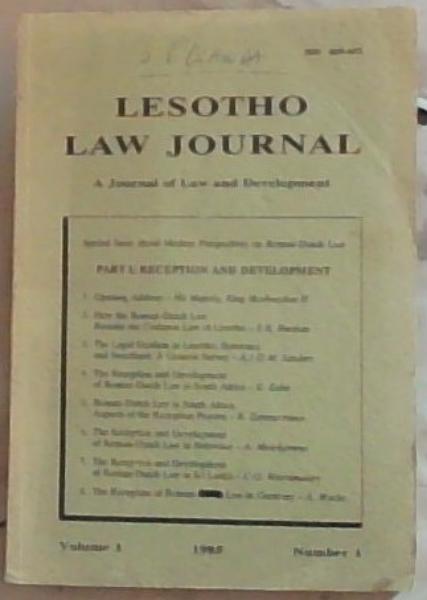 Lesotho Law Journal, volume 1, number 1, 1985: Special issue about modern perspectives on Roman-Dutch law; part 1, perception and development