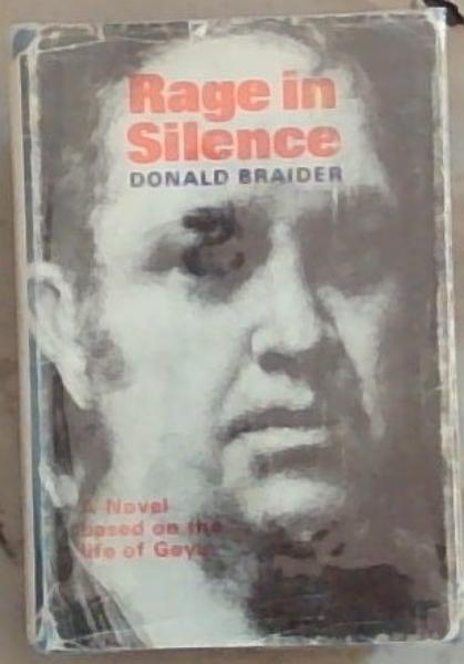 Rage in Silence: A Novel Based on the Life Of Goya