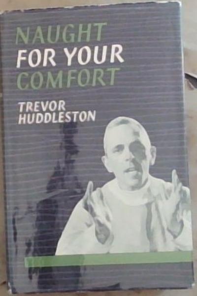 Naught For Your Comfort