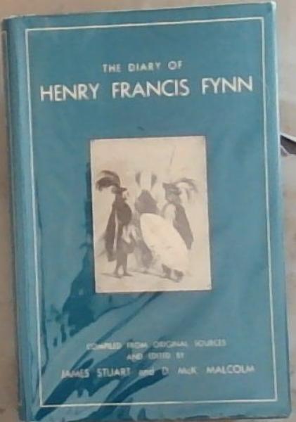 The Diary of Henry Francis Fynn: Compiled from Original Sources (Limited edition)