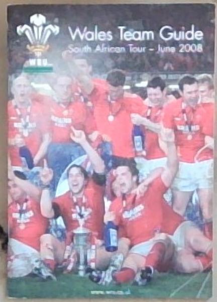 Wales Team Guide: South African Tour-June 2008