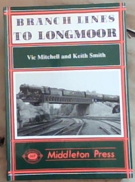 Branch Lines to Longmoor (Branch Line Albums)