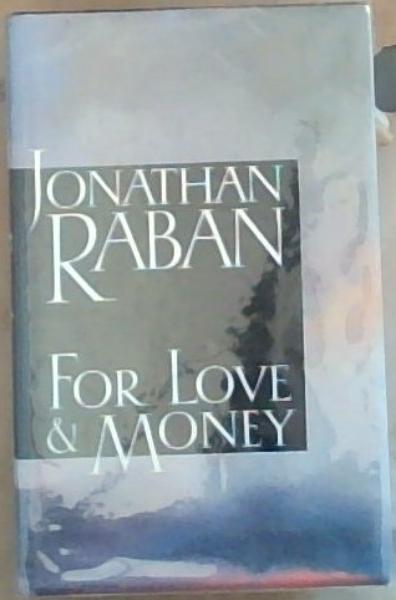 Image for For love And Money: Writing, Reading, Travelling 1969-1987 For love And Money: Writing, Reading, Travelling 1969-1987