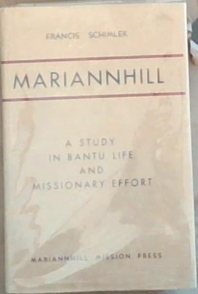 MARIANNHILL: A study in Bantu Life and Missionary Effort