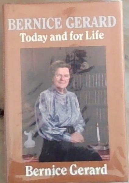 Bernice Gerard: Today and for Life