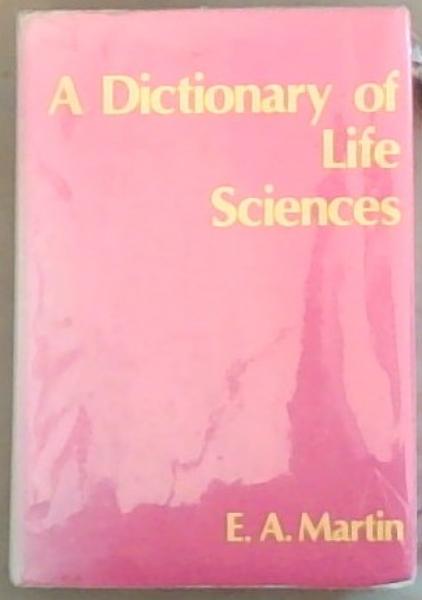 A Dictionary Of Life Sciences