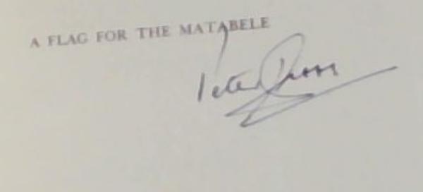 A flag For The Matabele: A story of Empirie-building in Africa (Signed by the Author)