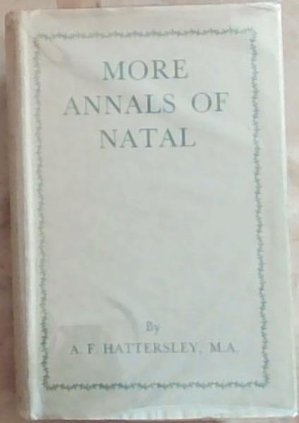 More Annals Of Natal: With Historical Introductions and notes (Signed by the Author)