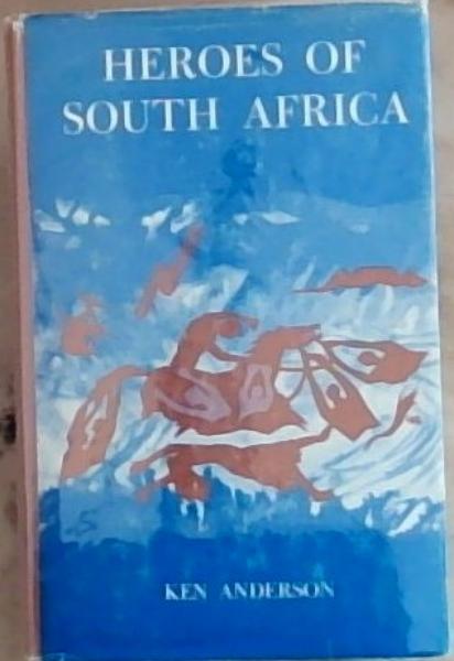 Image for Heroes Of South Africa (Signed by the Authors) Heroes Of South Africa (Signed by the Authors)