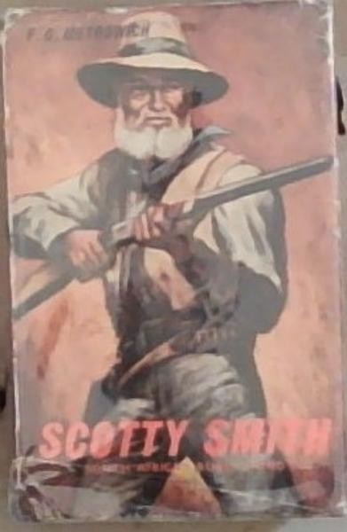 Image for Scotty Smith: South Africa's Robin Hood (Signed and inscribed by the Author) Scotty Smith: South Africa's Robin Hood (Signed and inscribed by the Author)