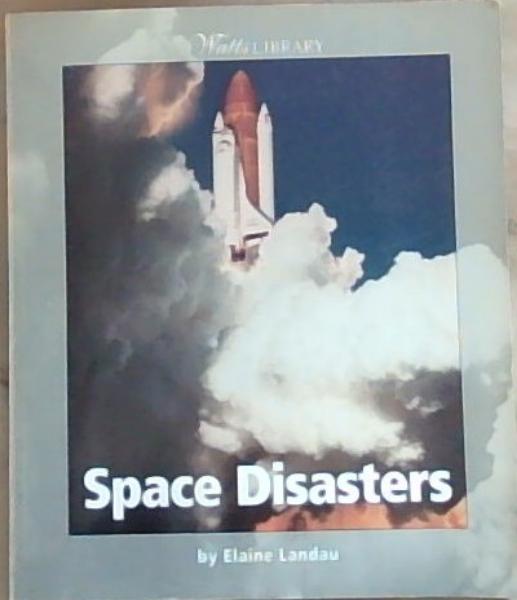 Image for Space Disasters (Watts Library) Space Disasters (Watts Library)