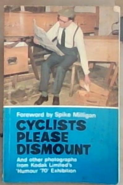 Image for Cyclists Please Dismount: And other Photographs from Kodak Limited's Cyclists Please Dismount: And other Photographs from Kodak Limited's