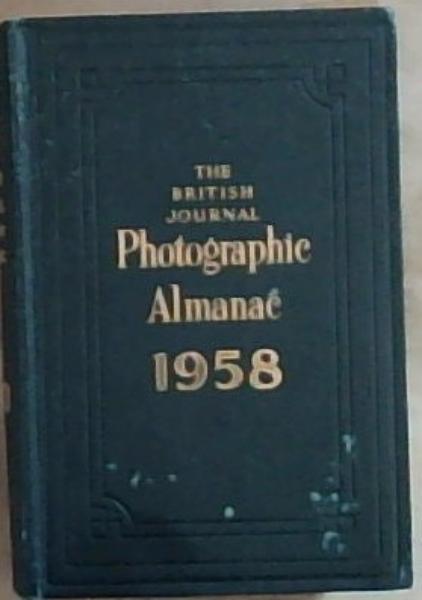 The British Journal: Photographic Almanac 1958 Ninety Ninth Year of Publication (32 Gravure Pictures)