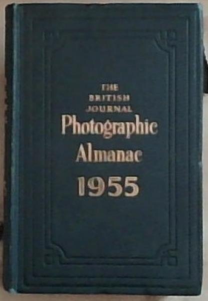 The British Journal: Photographic Almanac 1955 Ninety Six Year of Publication (32 Gravure Pictures)
