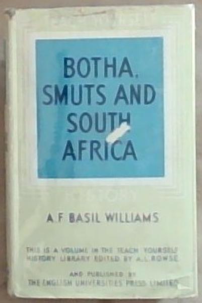 Botha Smuts And South Africa: Is one of the volumes in the TEach Yourself Histoty Library
