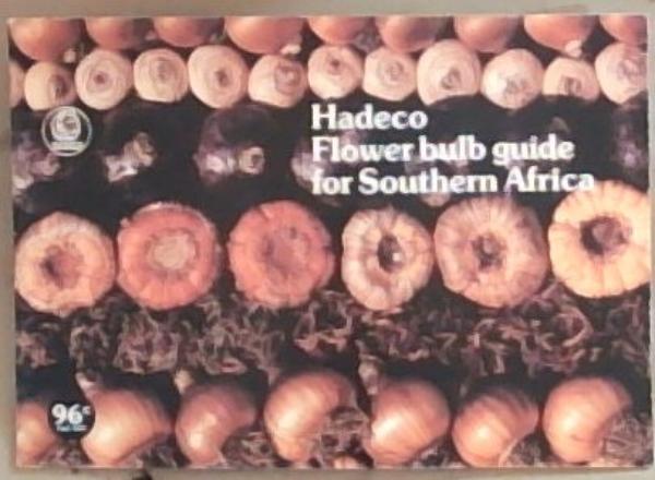 Hadeco Flower Bulb Guide for South Africa / Hadeco Blombolgids vir Suidlike Afrika