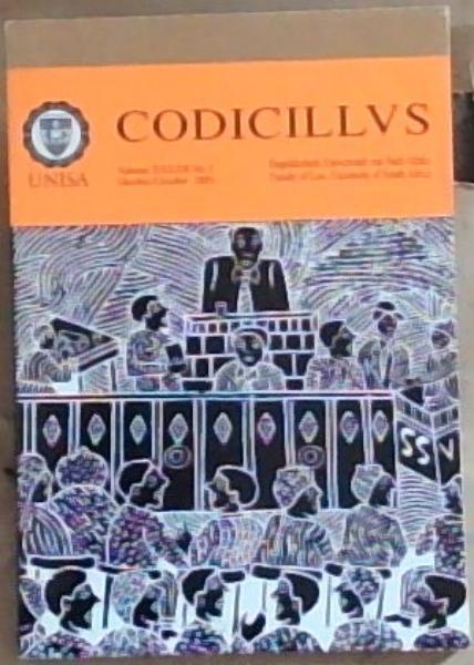 Codicillvs: Faculty Of Law University Of South Africa / Regsfaknulteit, Universiteit van Suid-Afrika Volume xxxxii No/Nr 2 Oktober / October 2001