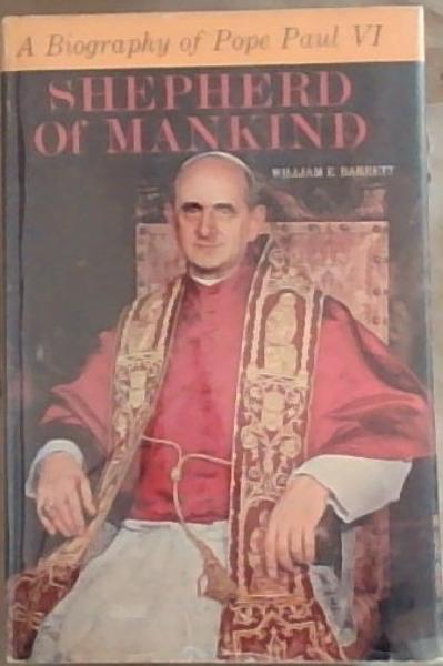 Shepherd Of Mankind: A Biography of Pope Paul VI
