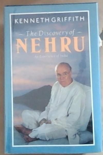 The Discovery Of Nehru: An Experience of India