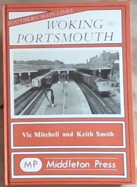 Woking to Portsmouth (Southern Main Line Railway Albums)