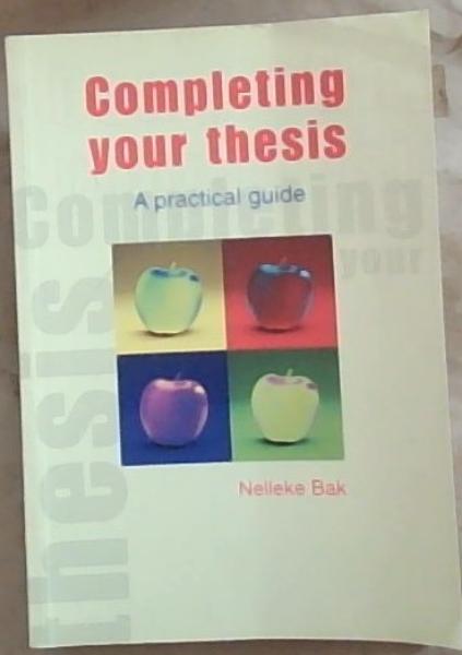 Image for Completing Your Thesis: A Practical Guide Completing Your Thesis: A Practical Guide