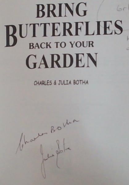 Image for Bring Butterflies Back to Your Garden (Signed by both the Authors Charles and Julia Botha) Bring Butterflies Back to Your Garden (Signed by both the Authors Charles and Julia Botha)