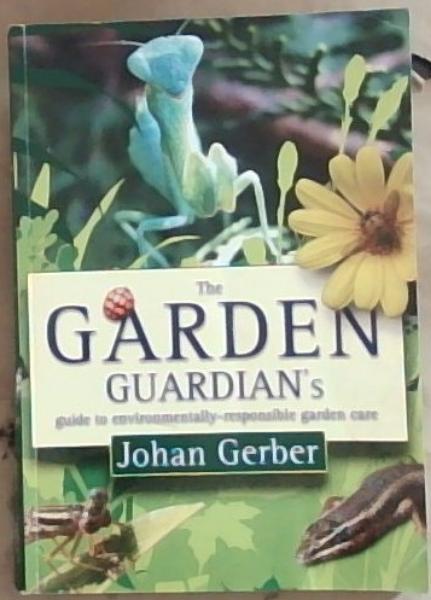 The Garden Guardian's guide to environmentally-responsible garden care
