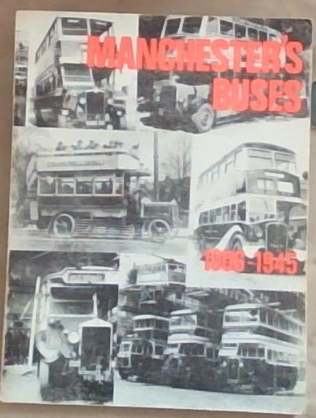 Image for MANCHESTER'S BUSES: 1906 - 1945 MANCHESTER'S BUSES: 1906 - 1945