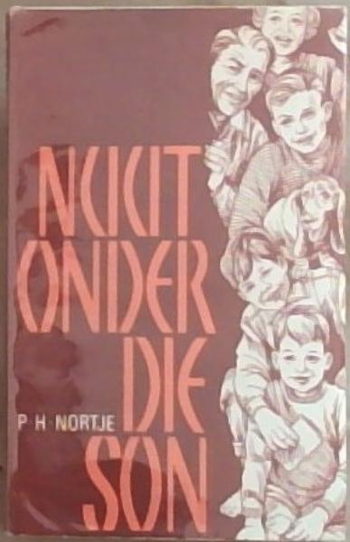Nuut Onder Die Son: Sketse uit die Lewe van 'n gesin
